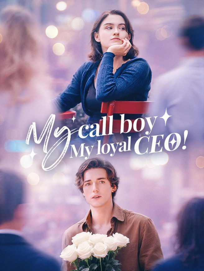 Watch My Call Boy, My Loyal CEO! (StardustTV) Full Episodes Free HD