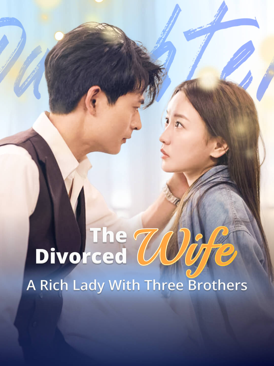 Watch The Divorced Wife: A Rich Lady with Three Brothers (DramaBite) Full Episodes Free HD