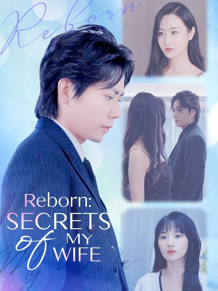 Watch Reborn: Secrets of My Wife (MoboReels) Full Episodes Free HD