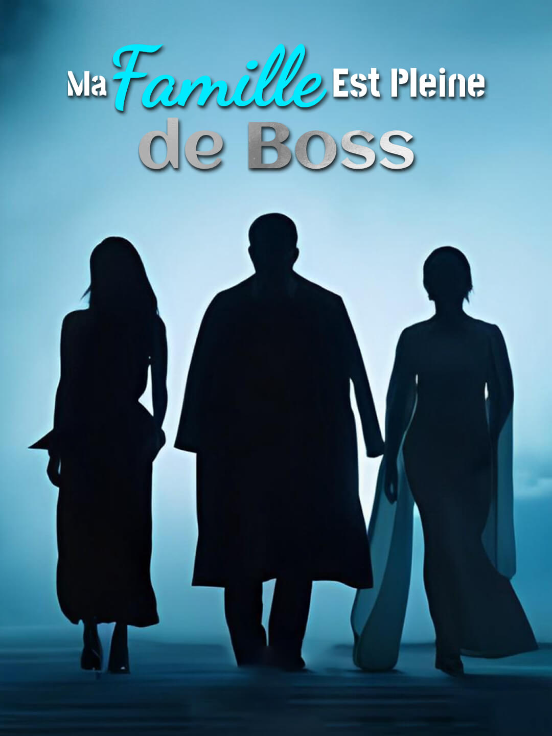 Watch Ma Famille Est Pleine de Boss (DramaBite) Full Episodes Free HD