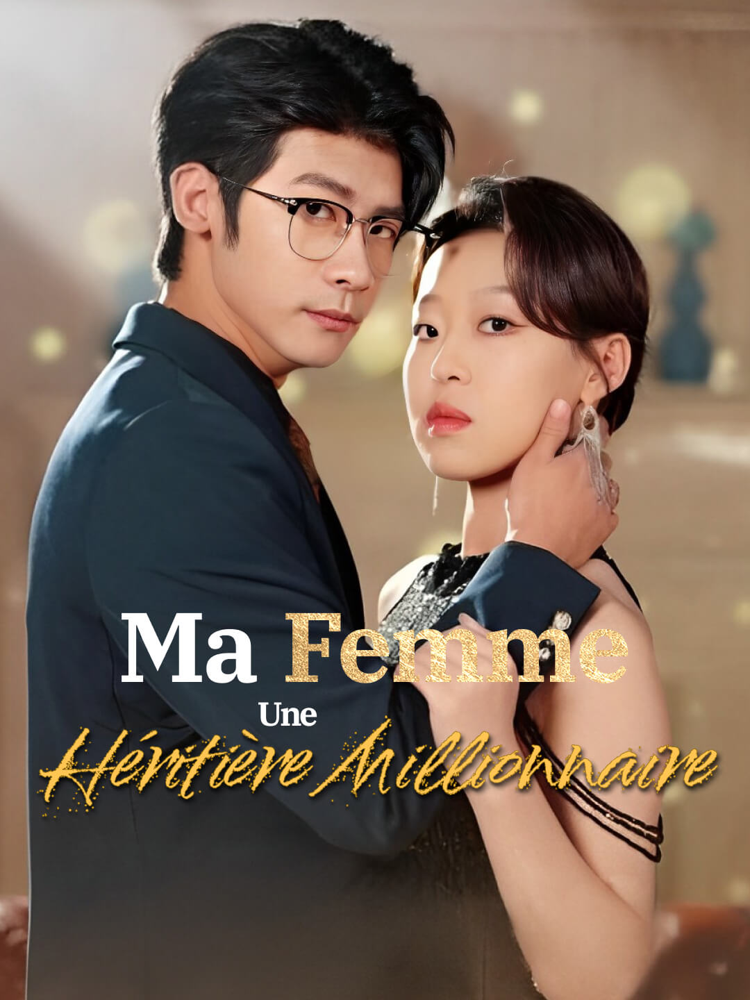 Watch Ma Femme, Une Héritière Millionnaire (DramaBite) Full Episodes Free HD