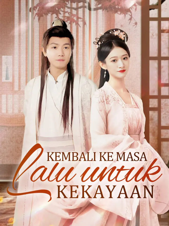 Watch Kembali ke Masa Lalu untuk Kekayaan (MoboReels) Full Episodes Free HD