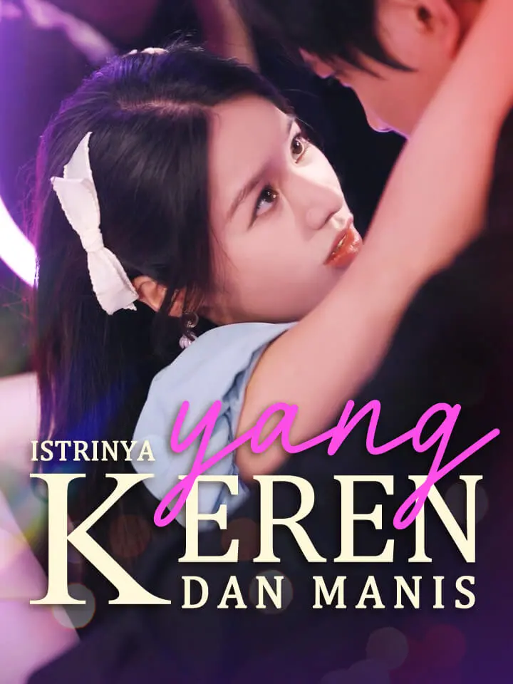 Watch Istrinya yang Keren dan Manis (MoboReels) Full Episodes Free HD