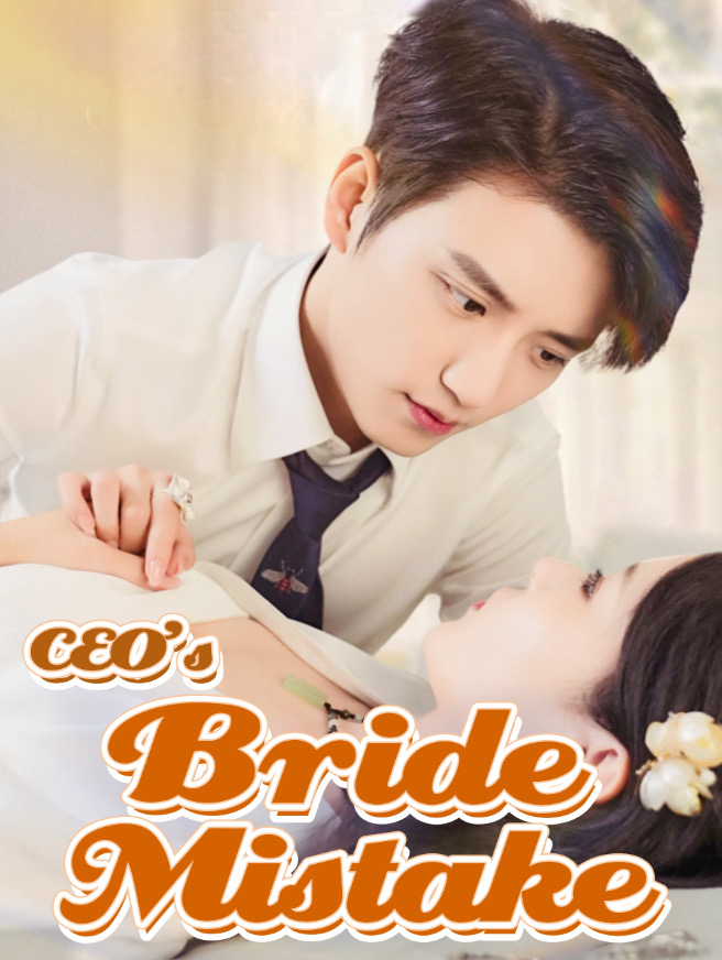 Watch CEO's Bride Mistake (StardustTV) Full Episodes Free HD
