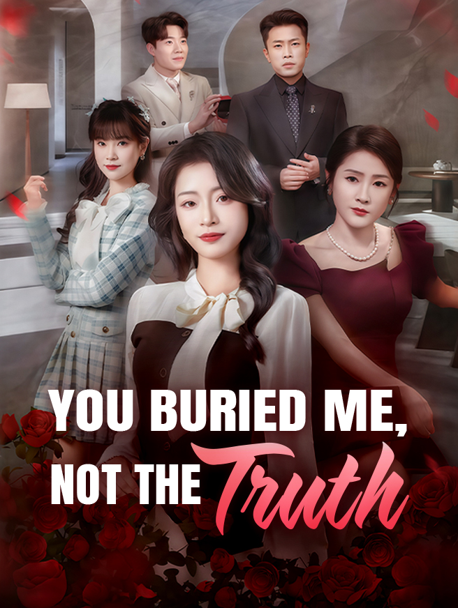 Watch You Buried Me, Not the Truth (StardustTV) Full Episodes Free HD