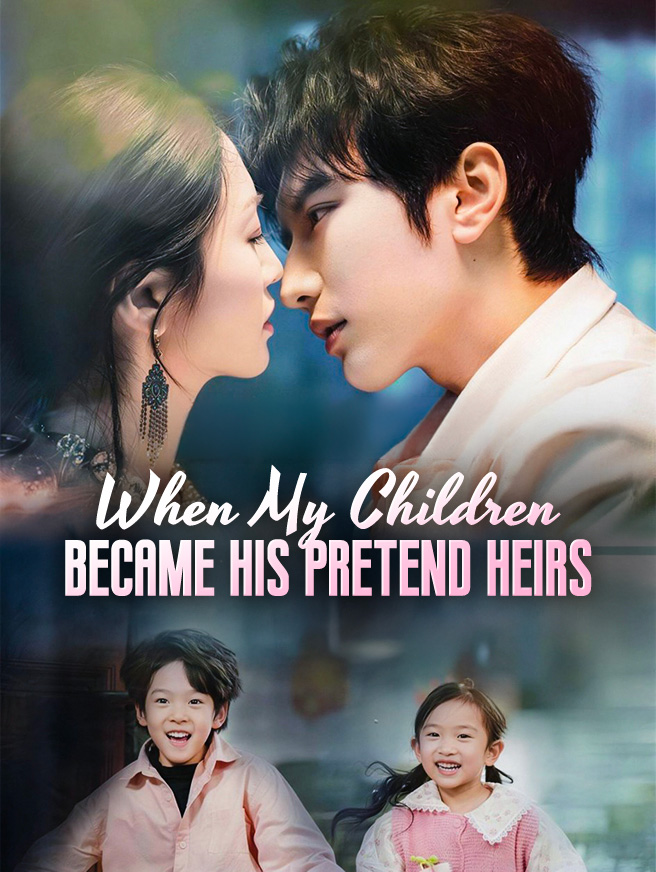 Watch When My Children Became His Pretend Heirs (StardustTV) Full Episodes Free HD
