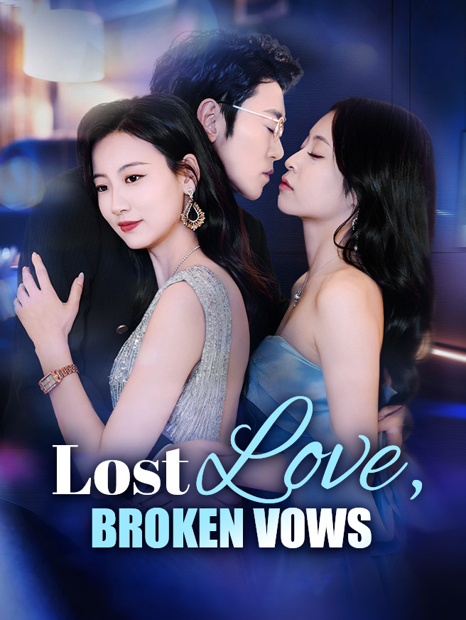 Watch Lost Love, Broken Vows (StardustTV) Full Episodes Free HD