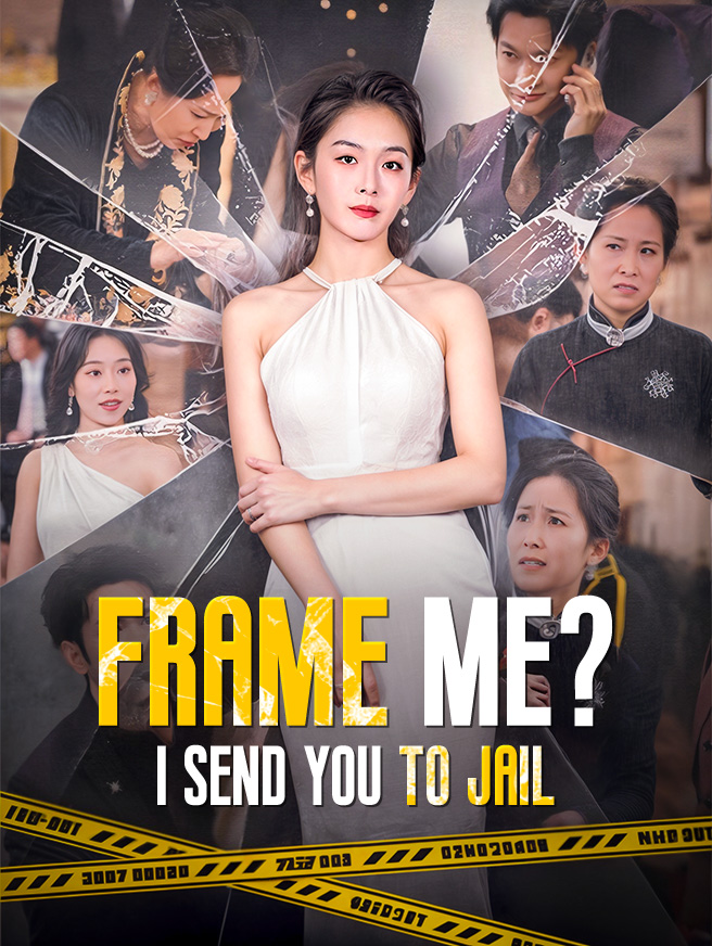Watch Frame Me? I Send You to Jail (StardustTV) Full Episodes Free HD