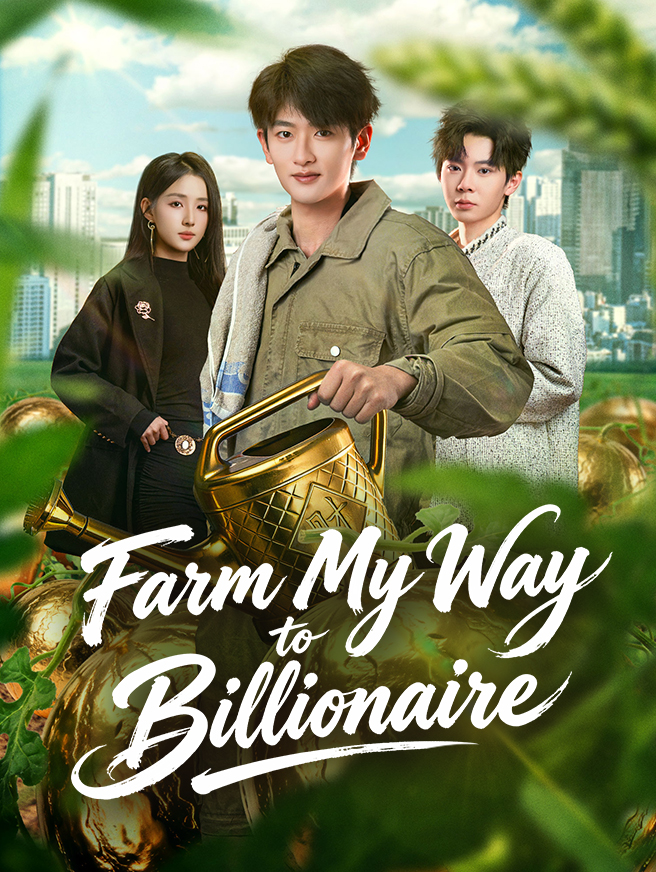 Watch Farm My Way to Billionaire (StardustTV) Full Episodes Free HD