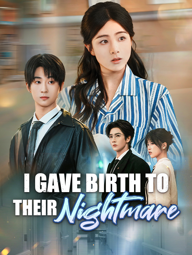 Watch I Gave Birth to Their Nightmare (StardustTV) Full Episodes Free HD