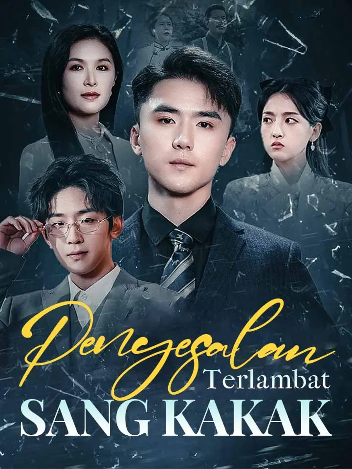 Watch Penyesalan Terlambat Sang Kakak (MoboReels) Full Episodes Free HD