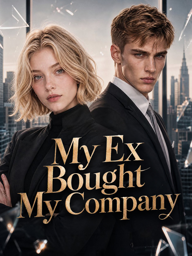 Watch My Ex Bought My Company (StardustTV) Full Episodes Free HD