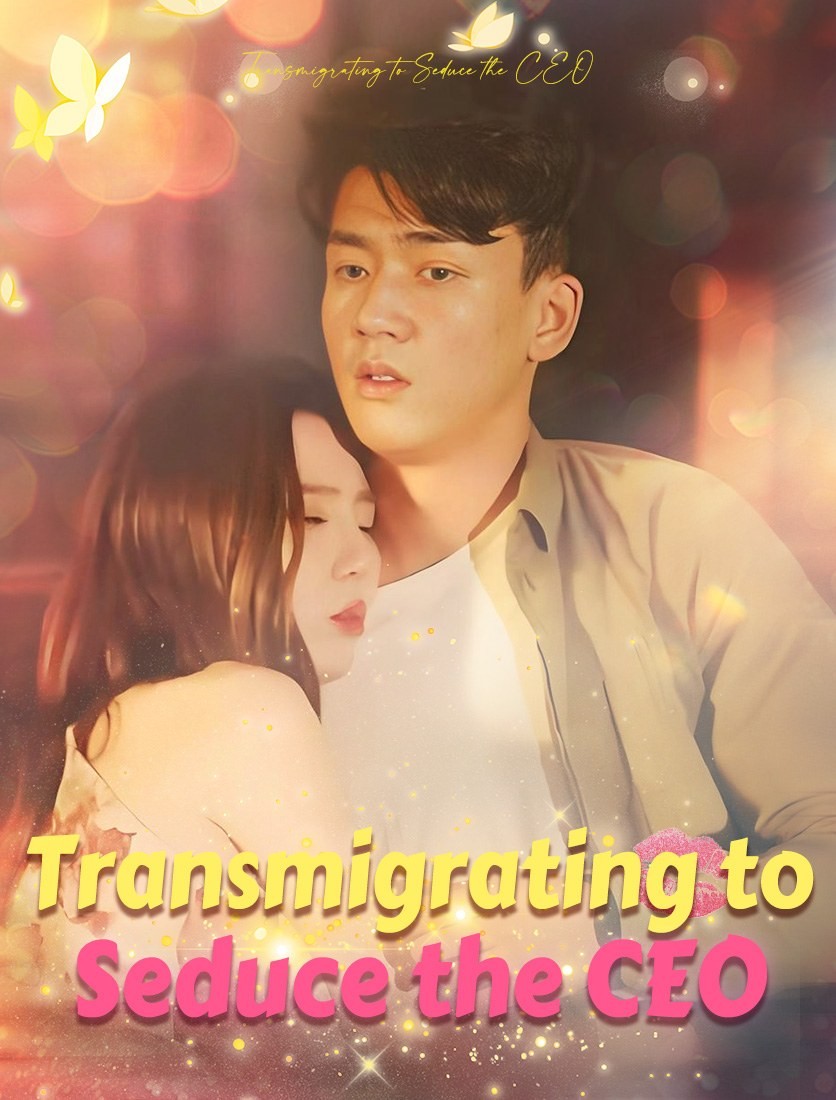 Watch Transmigrating to Seduce the CEO (RaptDrama) Full Episodes Free HD