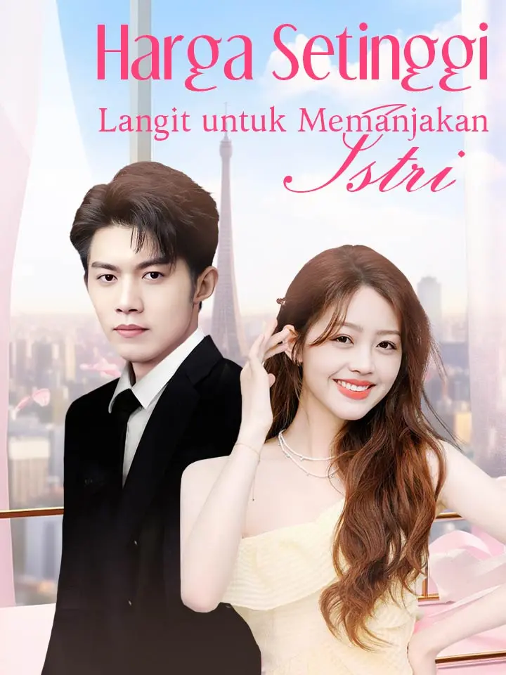 Watch Harga Setinggi Langit untuk Memanjakan Istri (MoboReels) Full Episodes Free HD