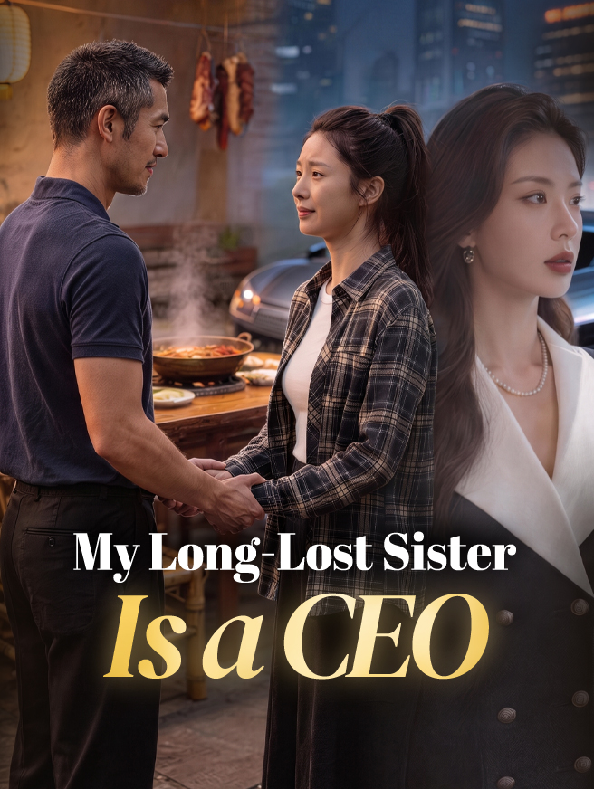 Watch My Long-Lost Sister Is a CEO (StardustTV) Full Episodes Free HD