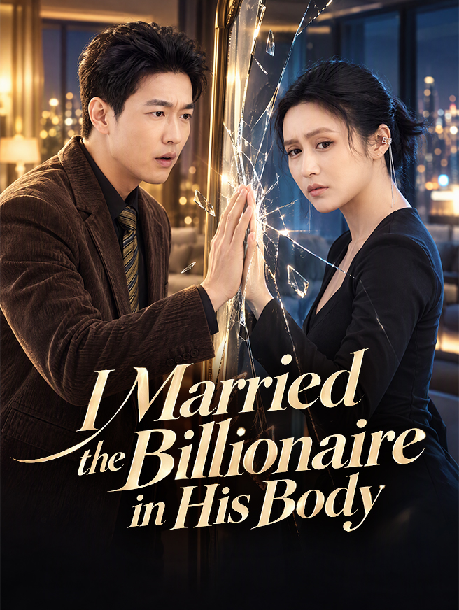 Watch I Married the Billionaire in His Body (StardustTV) Full Episodes Free HD