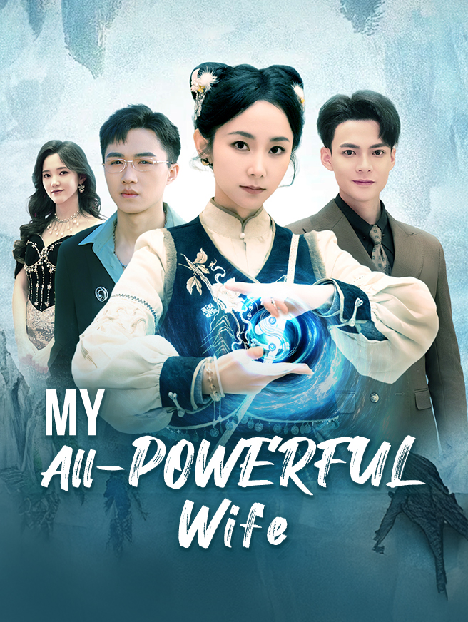 Watch My All-powerful Wife (StardustTV) Full Episodes Free HD