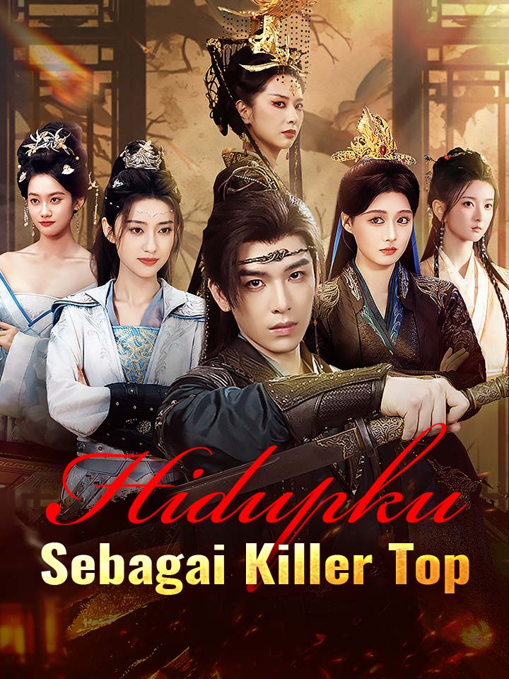 Watch Hidupku Sebagai Killer Top (MoboReels) Full Episodes Free HD