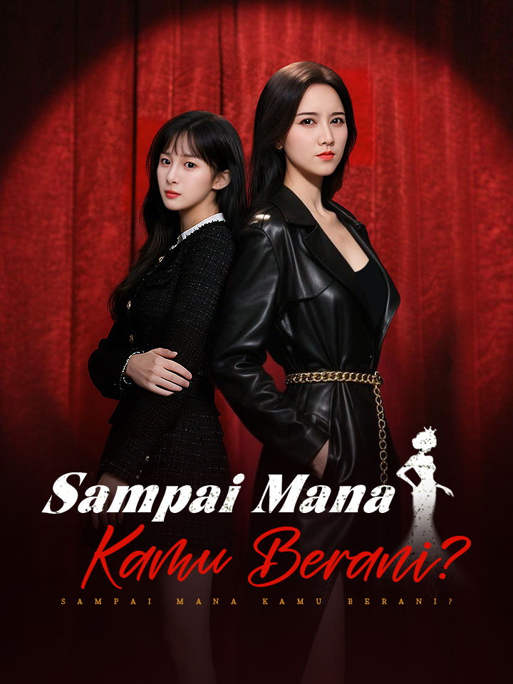 Watch Sampai Mana Kamu Berani? (MoboReels) Full Episodes Free HD