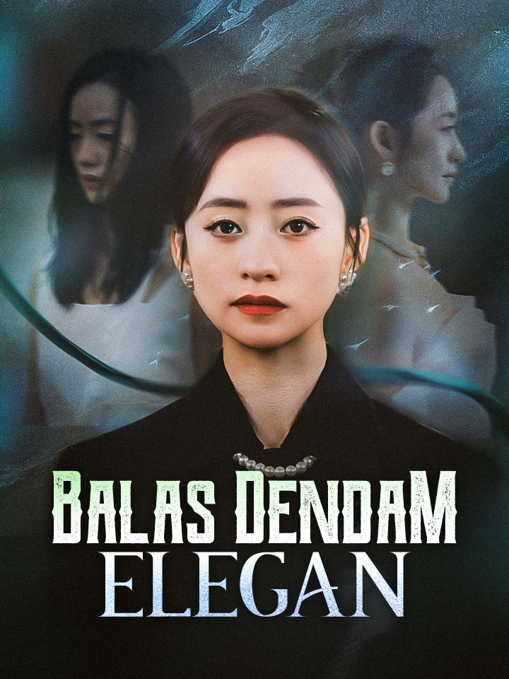 Watch Balas Dendam Elegan (MoboReels) Full Episodes Free HD