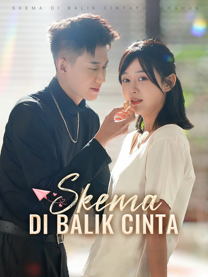 Watch Skema di Balik Cinta (MoboReels) Full Episodes Free HD