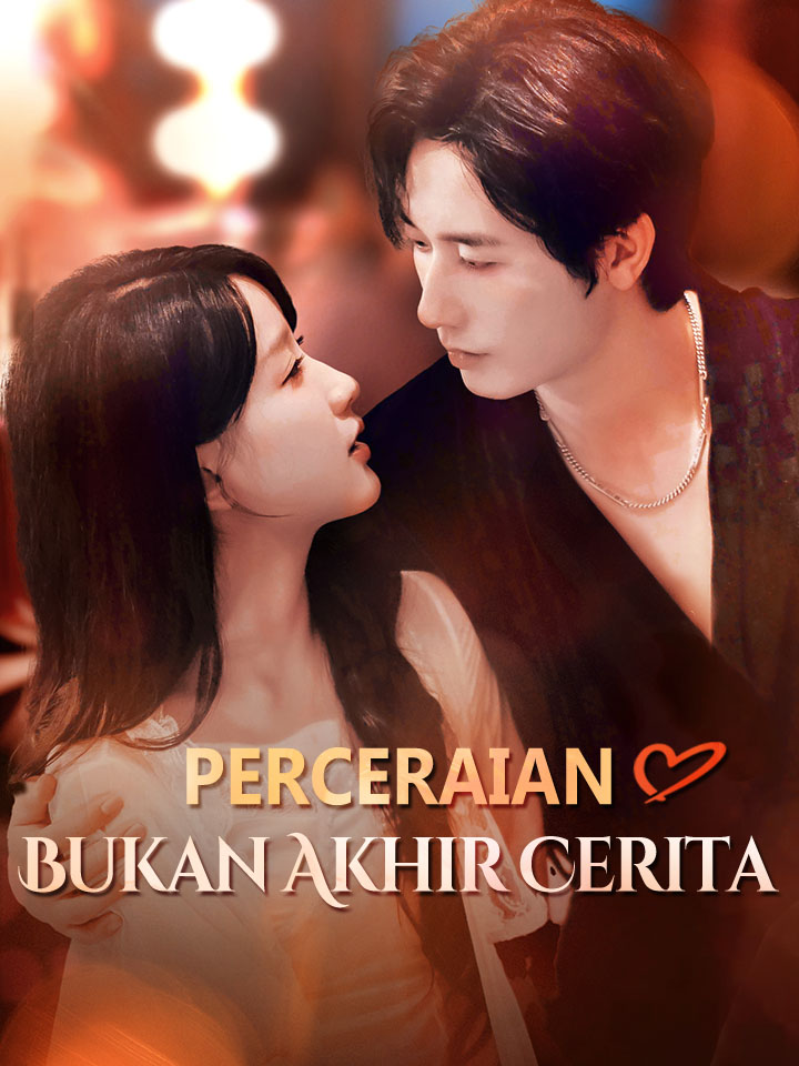 Watch Perceraian Bukan Akhir Cerita (MoboReels) Full Episodes Free HD