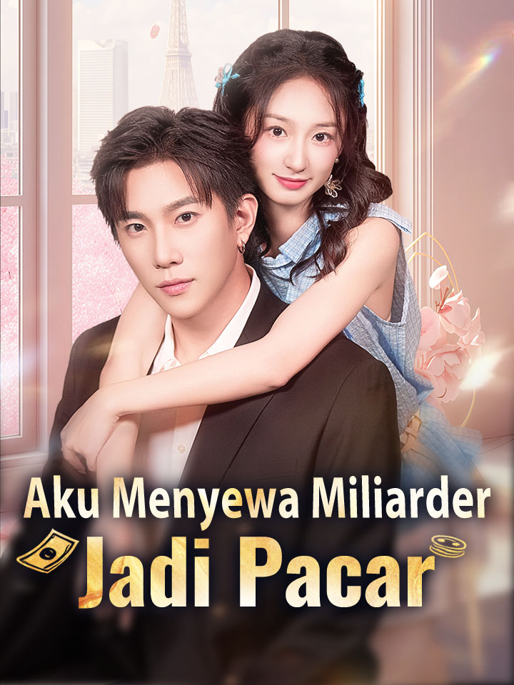 Watch Aku Menyewa Miliarder Jadi Pacar (MoboReels) Full Episodes Free HD