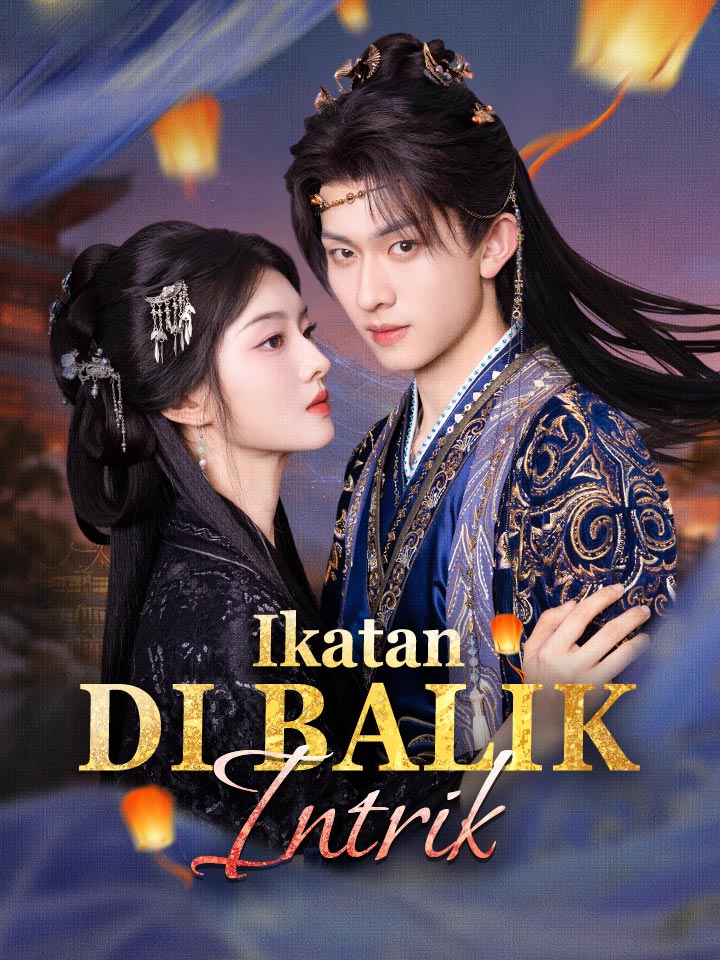 Watch Ikatan di Balik Intrik (MoboReels) Full Episodes