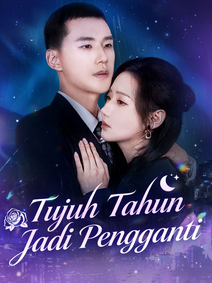 Watch Tujuh Tahun Jadi Pengganti (MoboReels) Full Episodes Free HD
