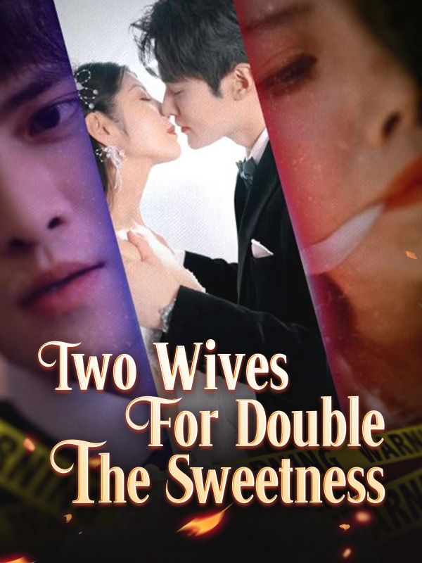 Watch Two Wives for Double The Sweetness (DramaBox) Full Episodes