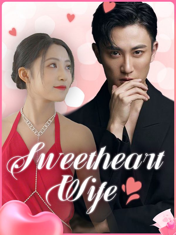 Watch Sweetheart Wife (DramaBox) Full Episodes Free HD