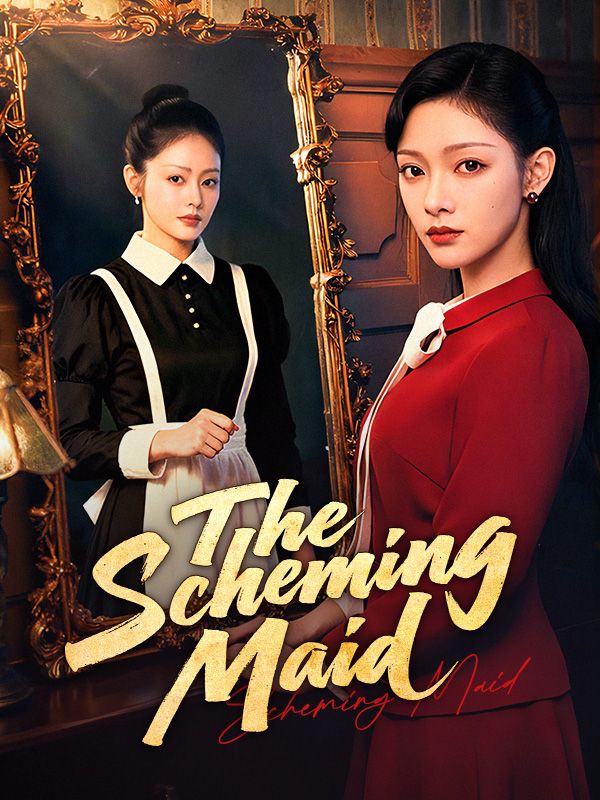 Watch The Scheming Maid（DUBBED) (DramaBox) Full Episodes