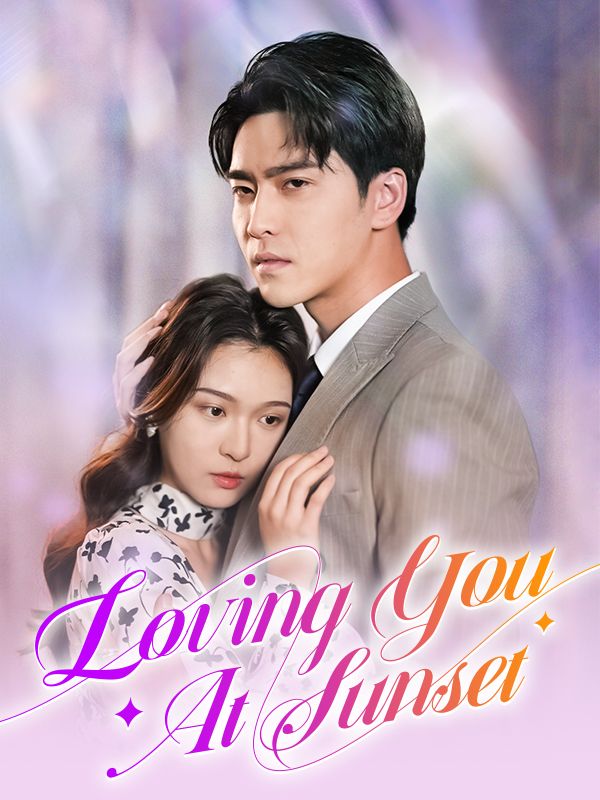 Watch Loving You At Sunset (DramaBox) Full Episodes Free HD