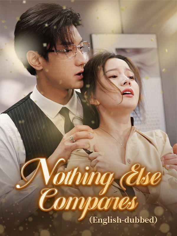 Watch Nothing Else Compares（DUBBED) (DramaBox) Full Episodes