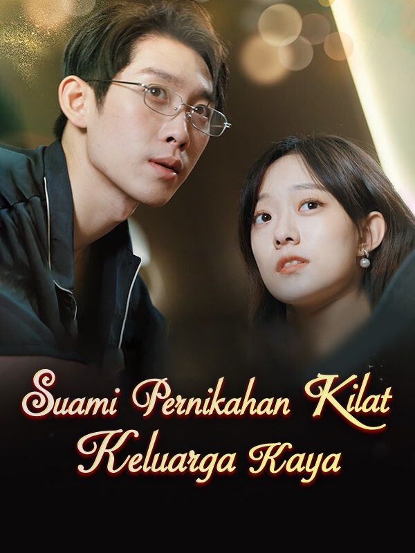 Watch Suami Pernikahan Kilat: Keluarga Kaya (DramaBox) Full Episodes Free HD