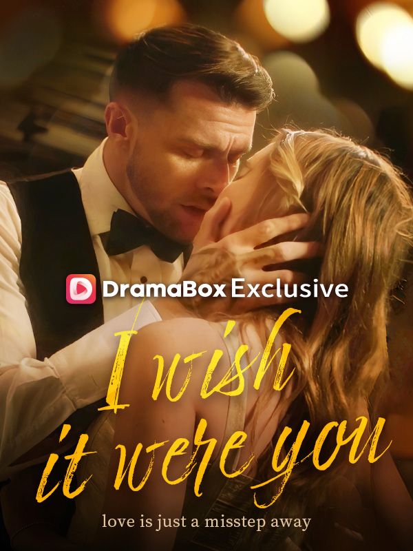 Watch I Wish It Were You (DramaBox) Full Episodes Free HD