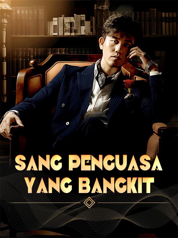 Watch Sang Penguasa yang Bangkit (DramaBox) Full Episodes Free HD