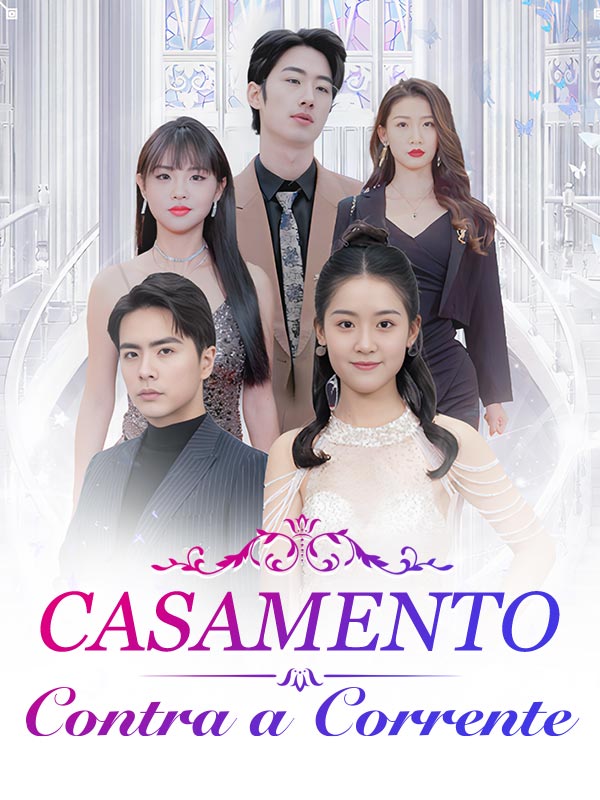 Watch Casamento Contra a Corrente (DramaBox) Full Episodes Free HD