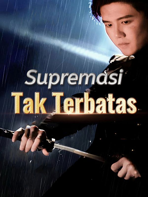 Watch Supremasi Tak Terbatas (DramaBox) Full Episodes