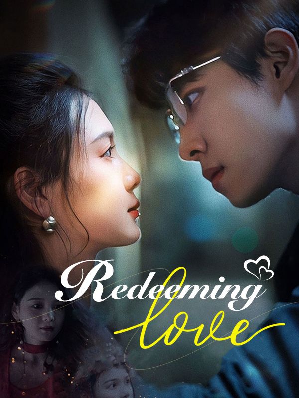 Watch Redeeming Love (DramaBox) Full Episodes Free HD