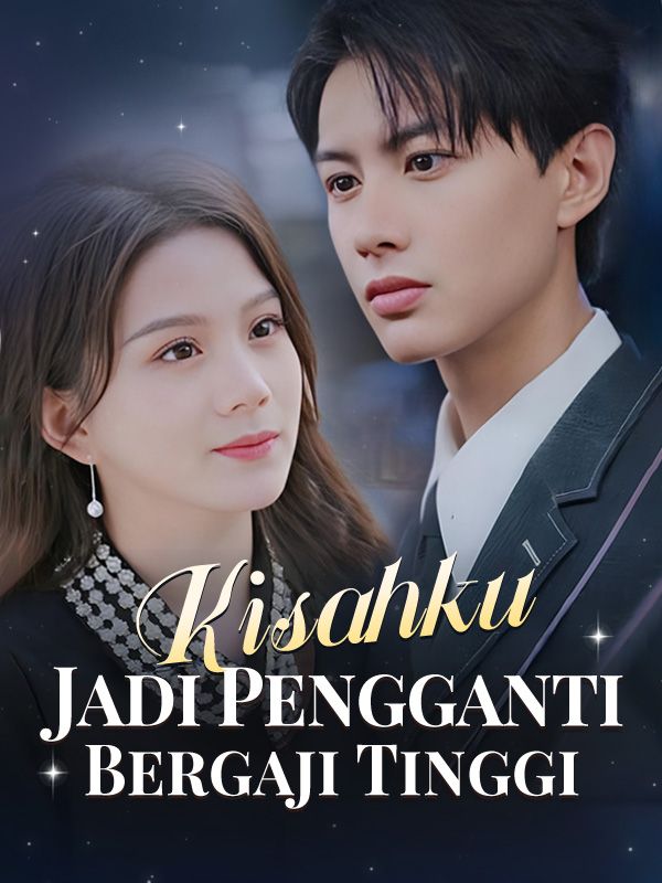 Watch Kisahku Jadi Pengganti Bergaji Tinggi (DramaBox) Full Episodes Free HD