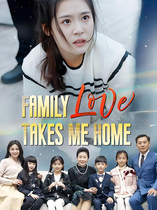 Watch Family Love Takes Me Home（DUBBED） (DramaBox) Full Episodes Free HD