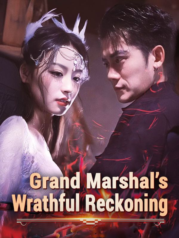 Watch Grand Marshal's Wrathful Reckoning (DramaBox) Full Episodes Free HD