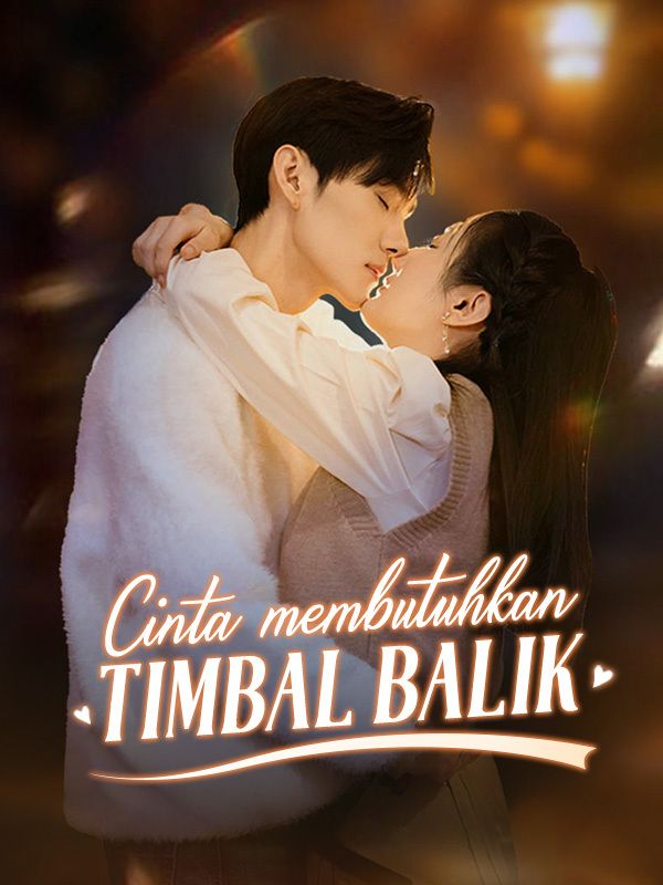 Watch Cinta Membutuhkan Timbal Balik (DramaBox) Full Episodes Free HD