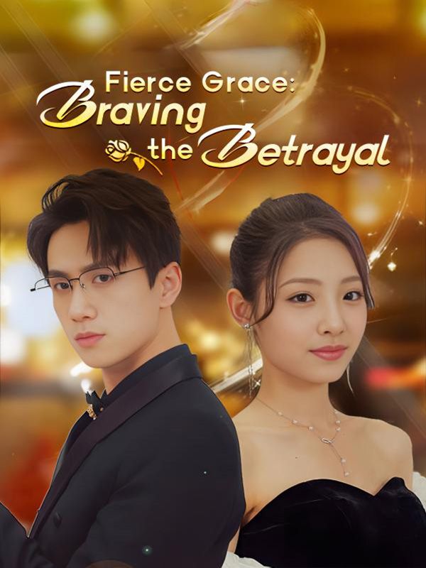 Watch Fierce Grace: Braving the Betrayal（DUBBED） (DramaBox) Full Episodes Free HD