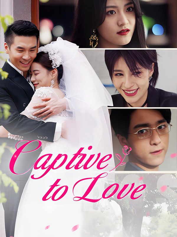 Watch Captive to Love (DramaBox) Full Episodes Free HD