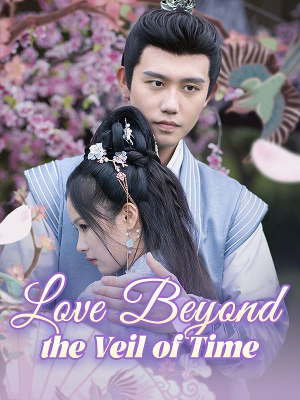 Watch Love Beyond the Veil of Time (DramaBox) Full Episodes Free HD
