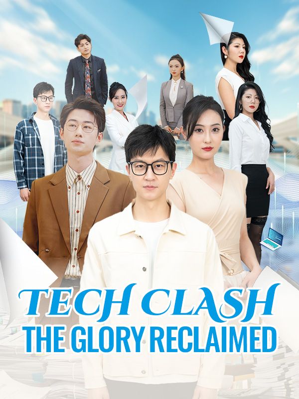 Watch Tech Clash: The Glory Reclaimed (DramaBox) Full Episodes Free HD