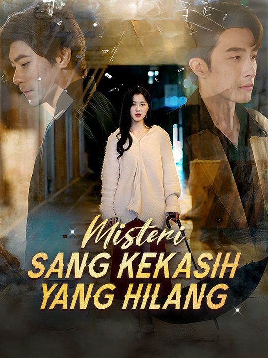 Watch Misteri Sang Kekasih yang Hilang (DramaBox) Full Episodes Free HD