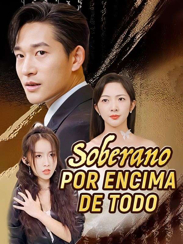 Watch Soberano por Encima de Todo (DramaBox) Full Episodes Free HD